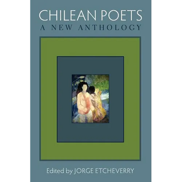 Chilean Poets: A New Anthology