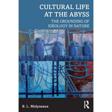 Cultural Life at the Abyss: The Grounding of Ideology in Nature