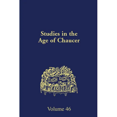Studies in the Age of Chaucer: Volume 46