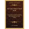 The Cider Makers' Hand Book: A Complete Guide For Making And Keeping Pure Cider (1896)