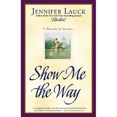 Show Me the Way: A Memoir in Stories