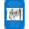 Hellenistic Architectural Sculpture: Figural Motifs in Western Anatolia and the Aegean Islands