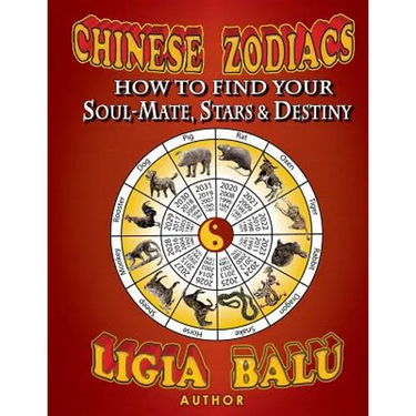 Chinese Zodiacs - How To Find Your Soul-Mate, Stars and Destiny