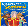My Granny Went to Scotland and She Brought Back . . .