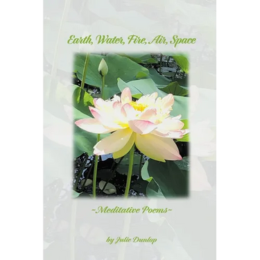 Earth, Water, Fire, Air, Space: Meditative Poems