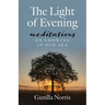 The Light of Evening: Meditations on Growing in Old Age