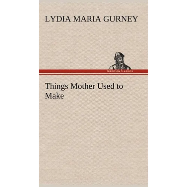 Things Mother Used to Make