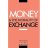 Money and the Morality of Exchange