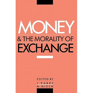 Money and the Morality of Exchange