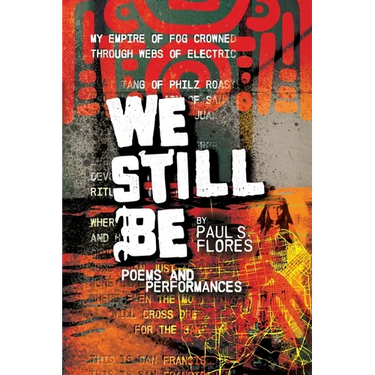 We Still Be: Poems and Performances