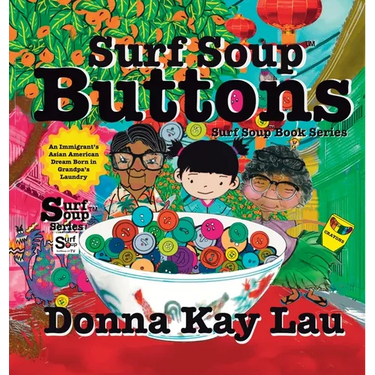 Surf Soup Buttons: An Immigrant's Asian American Dream Born in Grandpa's Laundry
