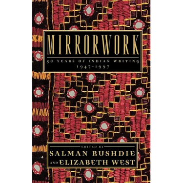 Mirrorwork: 50 Years of Indian Writing 1947-1997