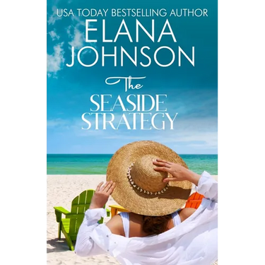 The Seaside Strategy: Sweet Romance & Women's Friendship Fiction