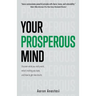Your Prosperous Mind: Discover What You Really Want, What's Holding You Back, and How to Get New Results