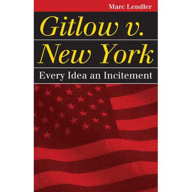 Gitlow v. New York: Every Idea an Incitement