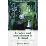 Gender and Punishment in Ireland: Women, Murder and the Death Penalty, 1922-64