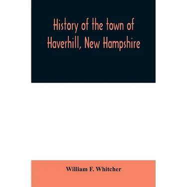 History of the town of Haverhill, New Hampshire