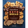 Essential Keto Bread: Sweet and Savory Baked Goods to Satisfy Any Craving