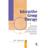 Interactive Group Therapy: Integrating, Interpersonal, Action-Orientated and Psychodynamic Approaches