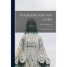 Handing on the Faith; a Manual of Catechetics