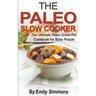 The Paleo Slow Cooker