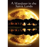 A Wanderer in the Spirit Lands: A Classic Spiritualist Account of the Afterlife