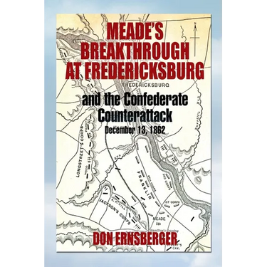 Meade's Breakthrough at Fredericksburg