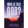 Who Is This God?: A Handbook for Life with Him