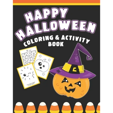 Happy Halloween Coloring And Activity Book: Cute & Fun Activities For Toddlers