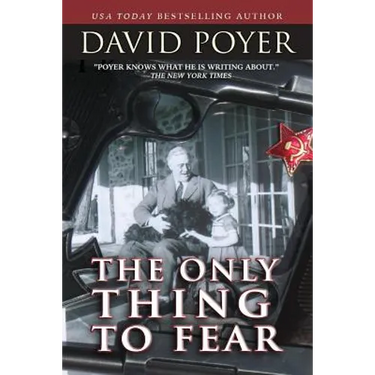 The Only Thing to Fear: A Novel of 1945