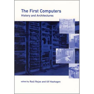 The First Computers: History and Architectures