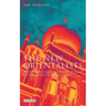 The New Orientalists: Postmodern Representations of Islam from Foucault to Baudrillard
