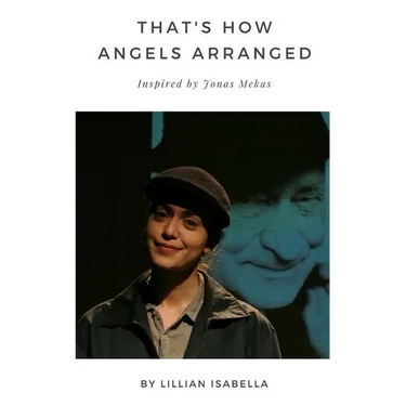 That's How Angels Arranged: Inspired by Jonas Mekas The Godfather of Avant-Garde Cinema