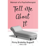 Tell Me About It: Memoir of a Psychotherapist