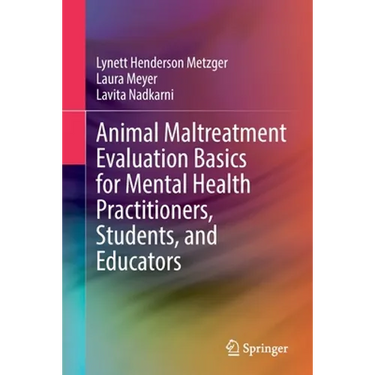 Animal Maltreatment Evaluation Basics for Mental Health Practitioners, Students, and Educators