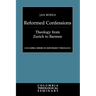 Reformed Confessions: Theology from Zurich to Barmen
