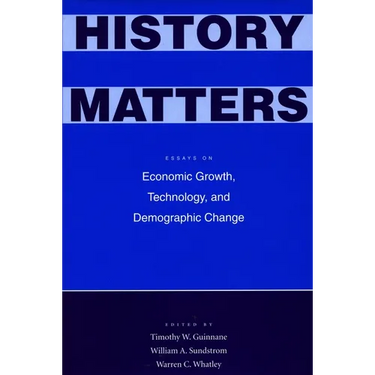 History Matters: Essays on Economic Growth, Technology, and Demographic Change