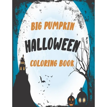 The big pumpkin halloween coloring book: Coloring Book For Toddlers & Preschoolers, Fun, Silly & Simple Pumpkin Designs For kids, Silly & Simple Pumpk