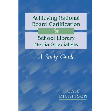 Achieving National Board Certification for School Library Media Specialists: A Study Guide