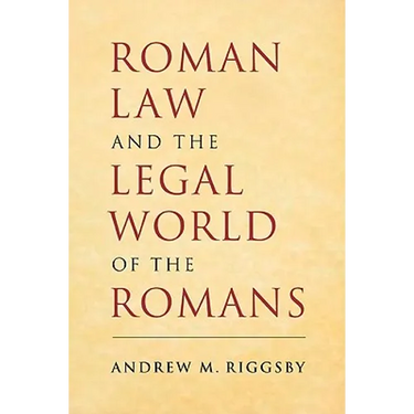 Roman Law and the Legal World of the Romans