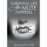 Surviving Life After Mute Happens