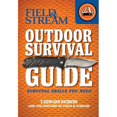 Field & Stream Outdoor Survival Guide: Survival Skills You Need