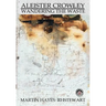 Aleister Crowley: Wandering the Waste