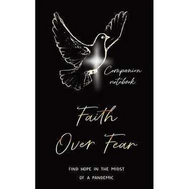 Faith Over Fear: Find Hope in the Midst of a Pandemic: Companion notebook edition