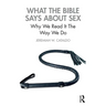 What the Bible Says about Sex: Why We Read It the Way We Do
