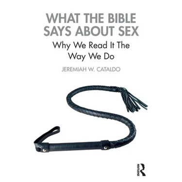 What the Bible Says about Sex: Why We Read It the Way We Do