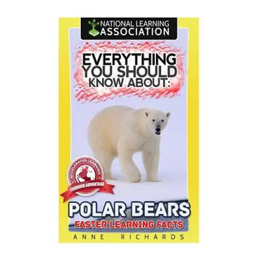 Everything You Should Know About: Polar Bears Faster Learning Facts