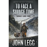 To Face a Savage Time: A Mountain Man Classic Western