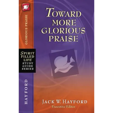 Toward More Glorious Praise