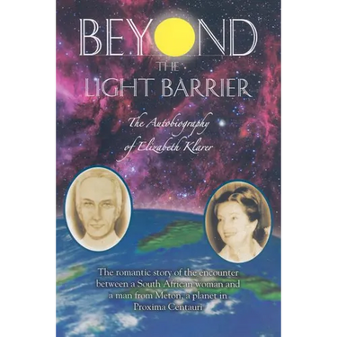 Beyond the Light Barrier: The Autobiography of Elizabeth Klarer